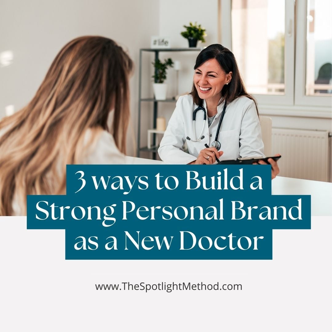 3 Ways to Build a Strong Personal Brand as a New Doctor